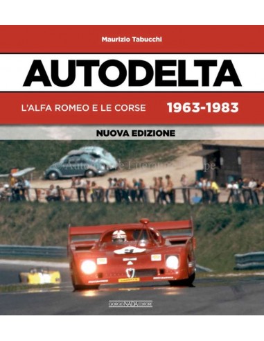 AUTODELTA: L'ALFA ROMEO E LE CORSE 1963-1983 - MAURIZIO TABUCCHI BOOK