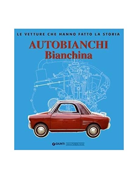 AUTOBIANCHI BIANCHINA - LEO PITTONI - GIORGIO NADA EDITORE BOOK