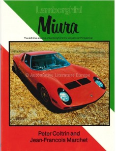 LAMBORGHINI MIURA - THE DEFINITIVE ANALYSIS OF LAMBORGHINI'S FIRST SENSATIONAL V12 SUPERCAR - BOEK