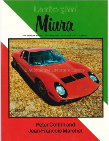 LAMBORGHINI MIURA - THE DEFINITIVE ANALYSIS OF LAMBORGHINI'S FIRST SENSATIONAL V12 SUPERCAR - BOEK