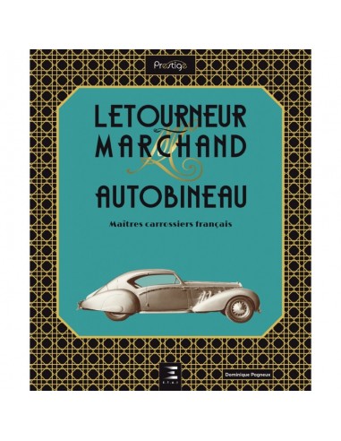 LETOURNEUR & MARCHAND AUTOBINEAU, MAÎTRES CARROSERIES FRANÇAIS - DOMINIQUE PAGNEUX - BOOK