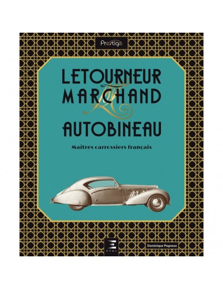 LETOURNEUR & MARCHAND AUTOBINEAU, MAÎTRES CARROSERIES FRANÇAIS - DOMINIQUE PAGNEUX - BUCH