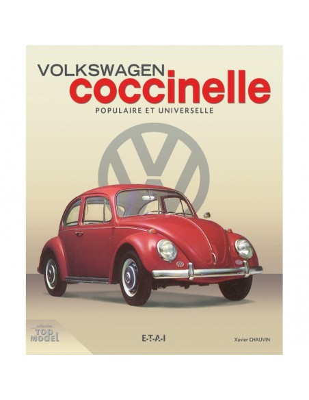 VW COCCINELLE, POPULAIRE ET UNIVERSELLE - XAVIER CHAUVIN - BOEK