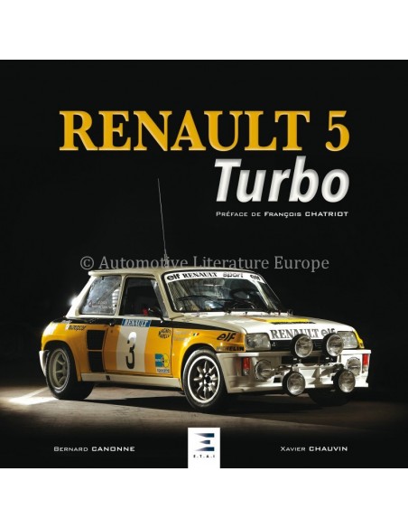 RENAULT 5 TURBO - BERNARD CANONNE & XAVIER CHAUVIN - BOOK