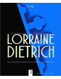 LORRAINE DIETRICH DE LA VOITURE DE GRAND LUXE AU GÉANT DE L'AÉRONAUTIQUE - SÉBASTIEN FAURÈS FUSTEL DE COULANGES - BUCH