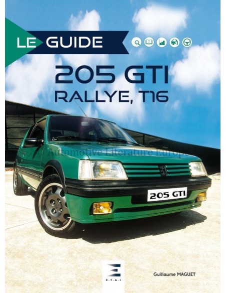 LE GUIDE 205 GTI RALLYE T16 - GUILLAUME MAGUET - BOOK