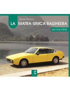 LA MATRA-SIMCA BAGHEERA DE MON PÈRE - ANDRÉ DEWAEL - BOEK