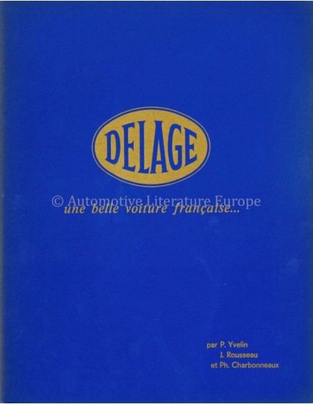 DELAGE, UNE BELLE VOITURE FRANÇAISE... - P. YVELIN & J. ROUSSEAU - BOOK