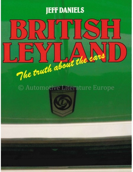 BRITISH LEYLAND, THE TRUTH ABOUT THE CARS - JEFF DANIELS - BUCH