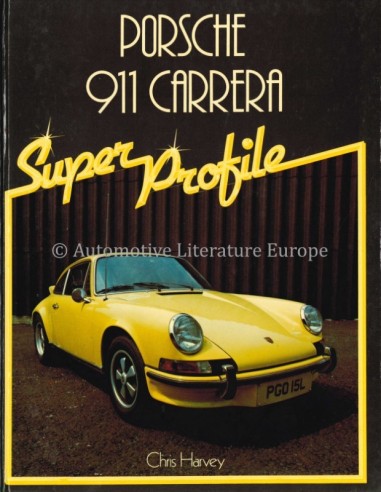 PORSCHE 911 CARRERA, SUPER PROFILE - CHRIS HARVEY - BOOK