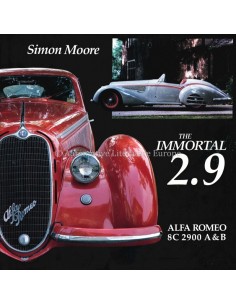 THE IMMORTAL 2.9 ALFA ROMEO 8C 2900 A&B - SIMON MOORE - BOEK