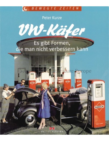 VW-KÄFER, ES GIBT FORMEN, DIE MAN NICHTVERBESSERN KANN - PETER KURZE - BOOK