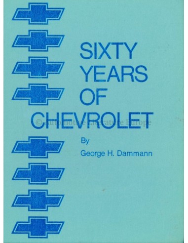 SIXTY YEARS OF CHEVROLET - GEORGE H. DAMMANN - BOOK