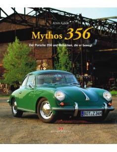 MYTHOS 356 - DER PORSCHE 356 UND MENSCHEN, DIE ER BEWEGT - ACHIM KUBIAK - BUCH