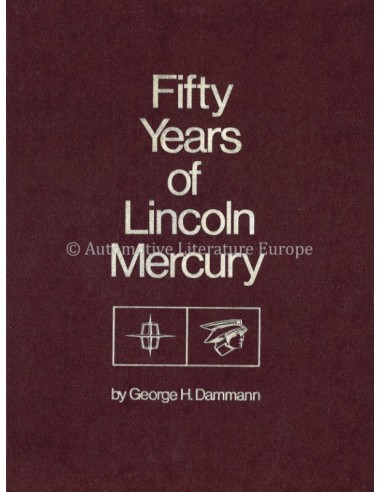 FIFTY YEARS OF LINCOLN-MERCURY - GEORGE H. DAMMANN - BOOK