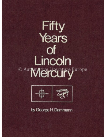 FIFTY YEARS OF LINCOLN-MERCURY - GEORGE H. DAMMANN - BOOK