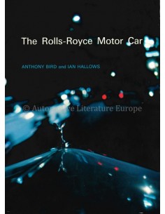THE ROLLS-ROYCE MOTOR CAR - ANTHONY BIRD & IAN HALLOWS - BOEK