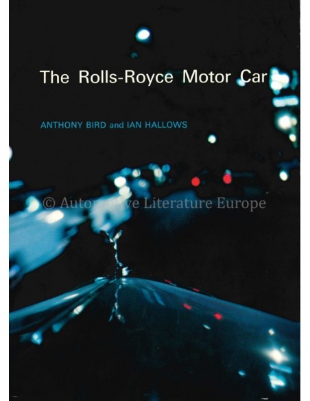 THE ROLLS-ROYCE MOTOR CAR - ANTHONY BIRD & IAN HALLOWS - BOEK