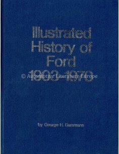 ILLUSTRATED HISTORY OF FORD 1903-1970 - GEORGE H. DAMMANN - BOOK