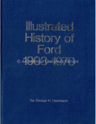 ILLUSTRATED HISTORY OF FORD 1903-1970 - GEORGE H. DAMMANN - BUCH