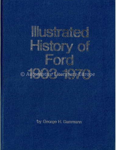 ILLUSTRATED HISTORY OF FORD 1903-1970 - GEORGE H. DAMMANN - BOOK
