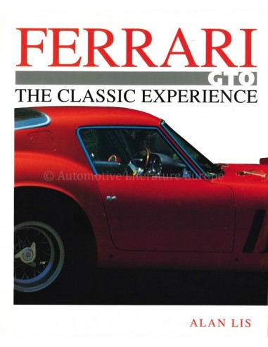 FERRARI GTO, THE CLASSIC EXPERIENCE - ALAN LIS - BUCH