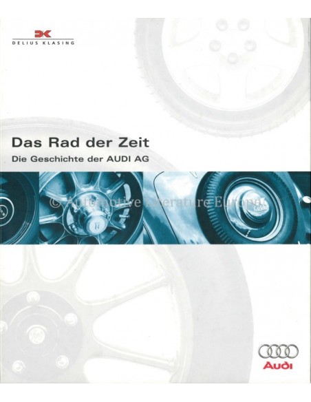 AUDI: DAS RAD DER ZEIT, DIE GESCHICHTE DER AUDI AG - BOEK