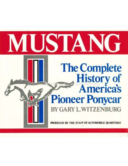 MUSTANG, THE COMPLETE HISTORY OF AMERICA'S PIONEER PONYCAR - GARY L. WITZENBURG - BOOK