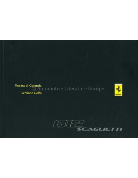 2007 FERRARI 612 SCAGLIETTI WARRANTY CARD & OWNERS SERVICE BOOK ITALIAN / ENGLISH (GULF VERSION)