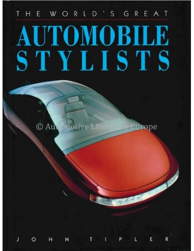 THE WORLD'S GREAT AUTOMOBILE STYLISTS - JOHN TIPLER - BOOK