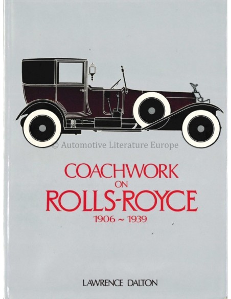 COACHWORK ON ROLLS ROYCE 1906-1939 - LAWRENCE DALTON - BOOK