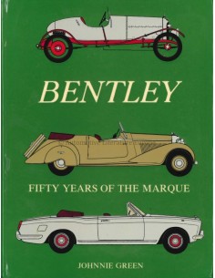 BENTLEY FIFTY YEARS OF THE MARQUE - JOHNNIE GREEN - BÜCH