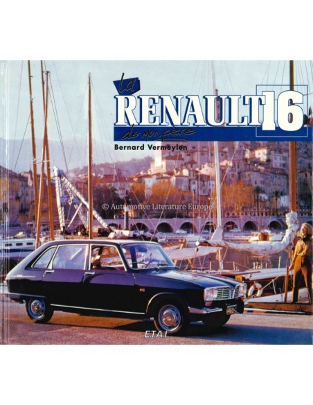 LA RENAULT 16 DE MON PÈRE - BERNARD VERMEYLEN - BOOK