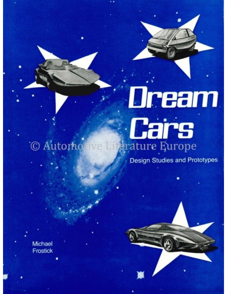 DREAM CARS, DESIGN STUDIES AND PROTOTYPES - MICHAEL FROSTICK - BOOK