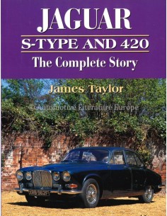 JAGUAR S-TYPE AND 420, THE COMPLETE STORY - JAMES TAYLOR - BOEK
