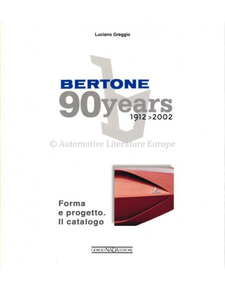BERTONE: 90 YEARS 1912-2002 - LUCIANO GREGGIO - BOEK