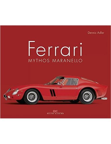 FERRARI: MYTHOS MARANELLO - DENNIS ADLER - BOEK