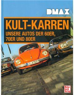 DMAX KULT-KARREN: UNSERE AUTOS DER 60ER, 70ER UND 80ER - JOACHIM KUCH - BOEK