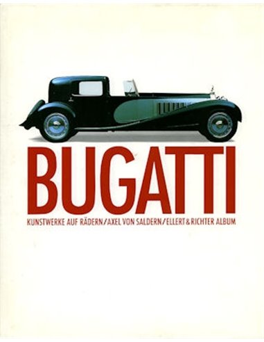 BUGATTI: KUNSTWERKE AUF RÄDERN - AXEL VON SALDERN - BOOK