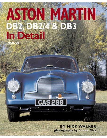 ASTON MARTIN DB2, DB2/4, DB3 IN DETAIL: 1950-59 - NICK WALKER - BOOK