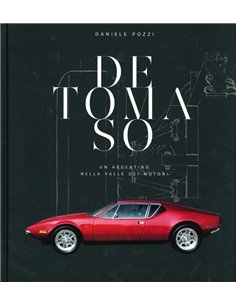 DE TOMASO, UN ARGENTINO NELLA VALLE DEI MOTORI - DANIELLE POZZI - BOOK