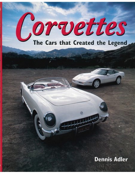 CORVETTE, THE CARS THAT CREATED THE LEGEND - DENNIS ADLER - BUCH