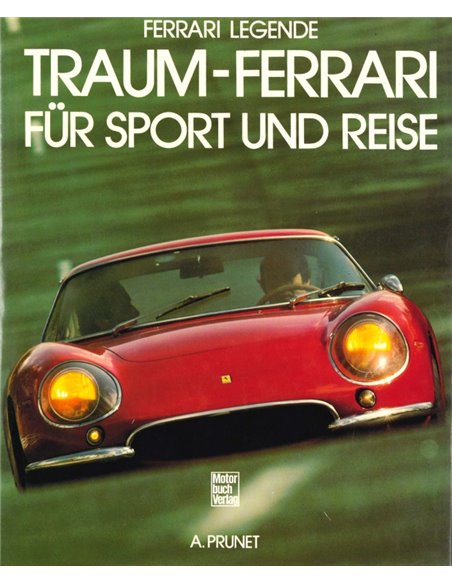 THE FERRARI LEGENDE TRAUM-FERRARI FÜR SPORT UND REISE - ANTOINE PRUNET - BOOK