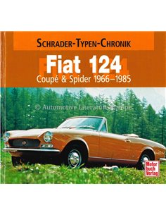 FIAT 124 COUPÉ & SPIDER 1966-1985 SCHRADER TYPEN CHRONIK - EBERHARD KITTLER - BUCH