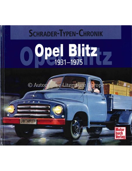 OPEL BLITZ 1931-1975 SCHRADER TYPEN CHRONIK - WOLFGANG WESTERWELLE - BOEK