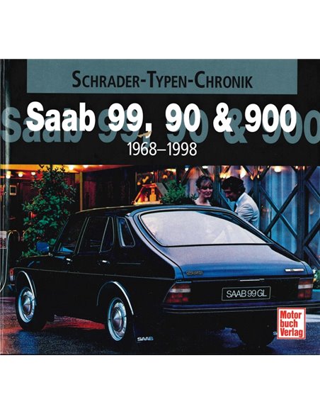 SAAB 99, 90 & 900 1968-1998 SCHRADER TYPEN CHRONIK - MARTIN GOLLNICK - BOEK