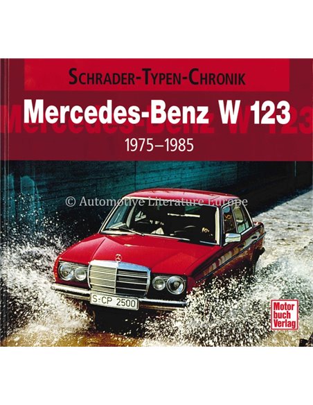 MERCEDES-BENZ W 123 1975-1985 SCHRADER-TYPEN-CHRONIK - ULRICH KNAACK - BOOK