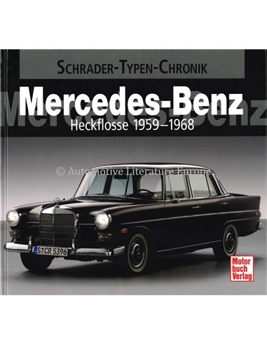 MERCEDES-BENZ HECKFLOSSE 1959-1968 SCHRADER-TYPEN-CHRONIK - ALEXANDER F. STORZ - BOEK