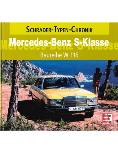 MERCEDES-BENZ S-KLASSE BAUREIHE W 116 SCHRADER-TYPEN-CHRONIK - ALEXANDER F. STORZ - BOOK