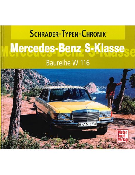 MERCEDES-BENZ S-KLASSE BAUREIHE W 116 SCHRADER-TYPEN-CHRONIK - ALEXANDER F. STORZ - BOOK